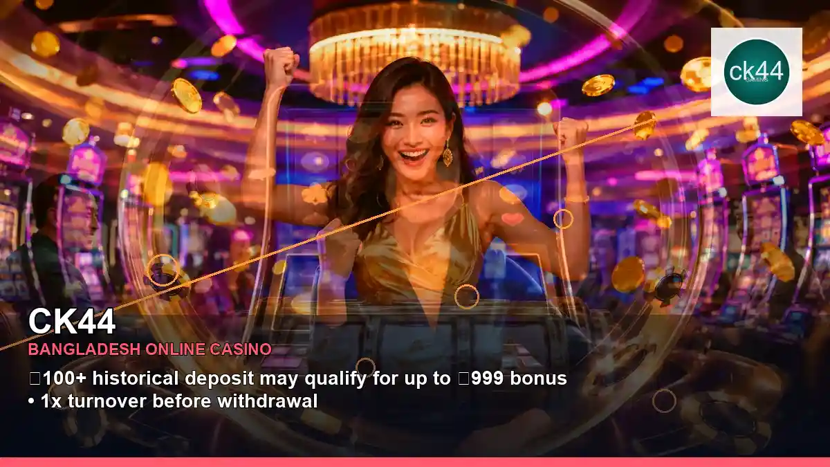 CK44 বাংলাদেশে অনলাইন স্লট ও ক্যাসিনো গেমস | Bangladesh online slots — jackpot focus · 1