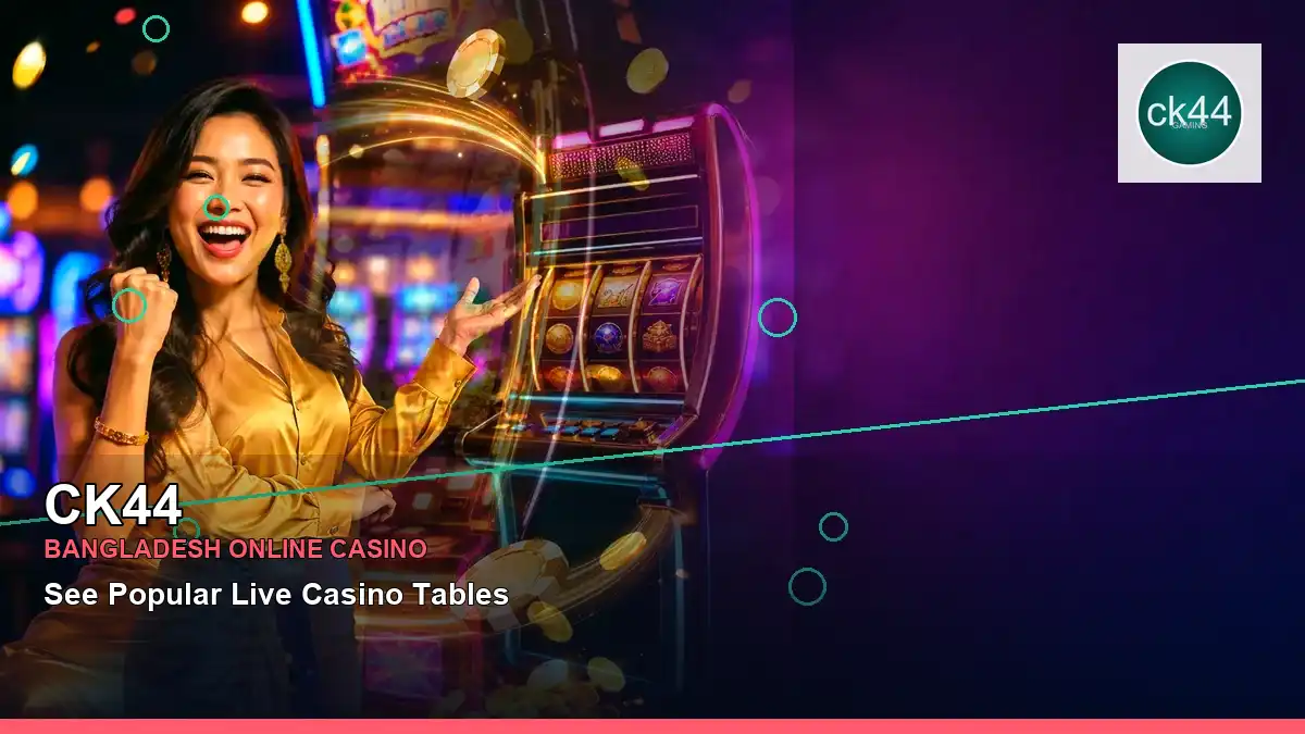 CK44 বাংলাদেশে অনলাইন স্লট ও ক্যাসিনো গেমস | Bangladesh online slots — casino game showcase · 7