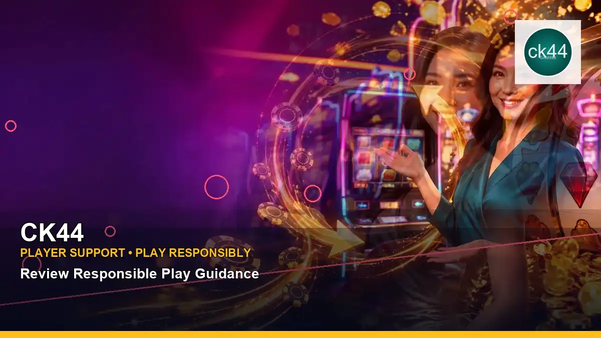 CK44 প্লেয়ার সহায়তা ও responsible gaming | Bangladesh guide — player help · 1 — terms conditions