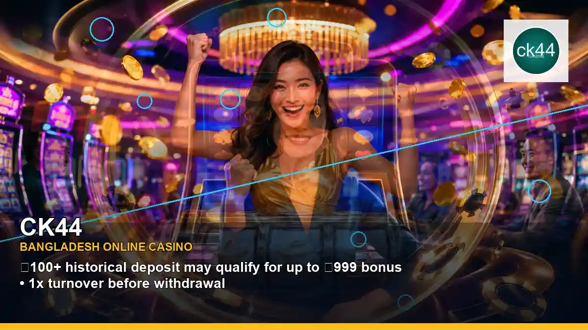 CK44 বাংলাদেশে অনলাইন স্লট ও ক্যাসিনো গেমস | Bangladesh online slots — jackpot focus · 1